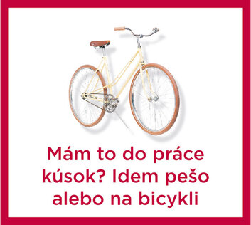 Mám to do práce kúsok? Idem pešo alebo na bicykli