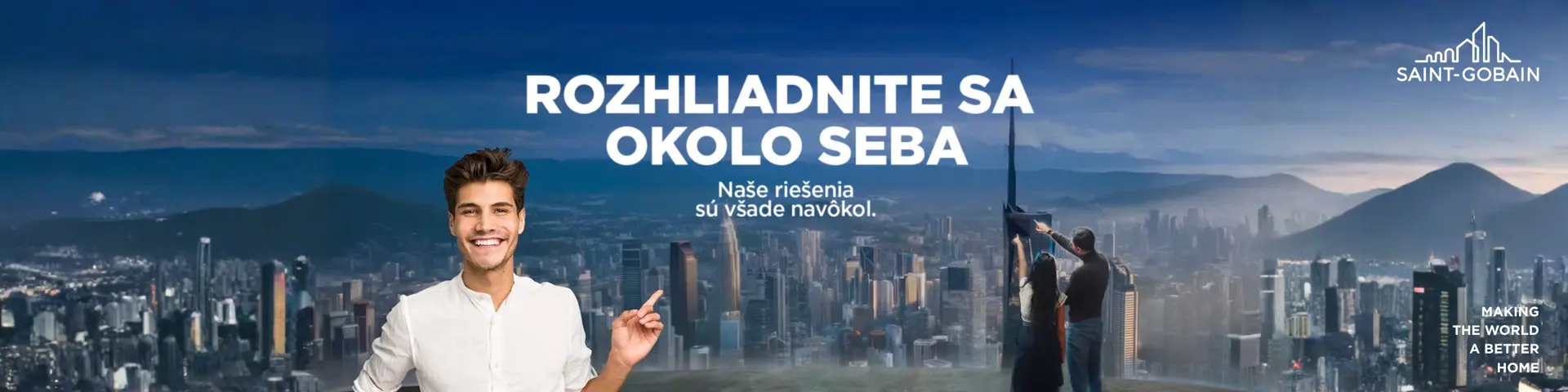 Rozhliadnite sa okolo seba: Naše riešenja sú všade navôkol - banner