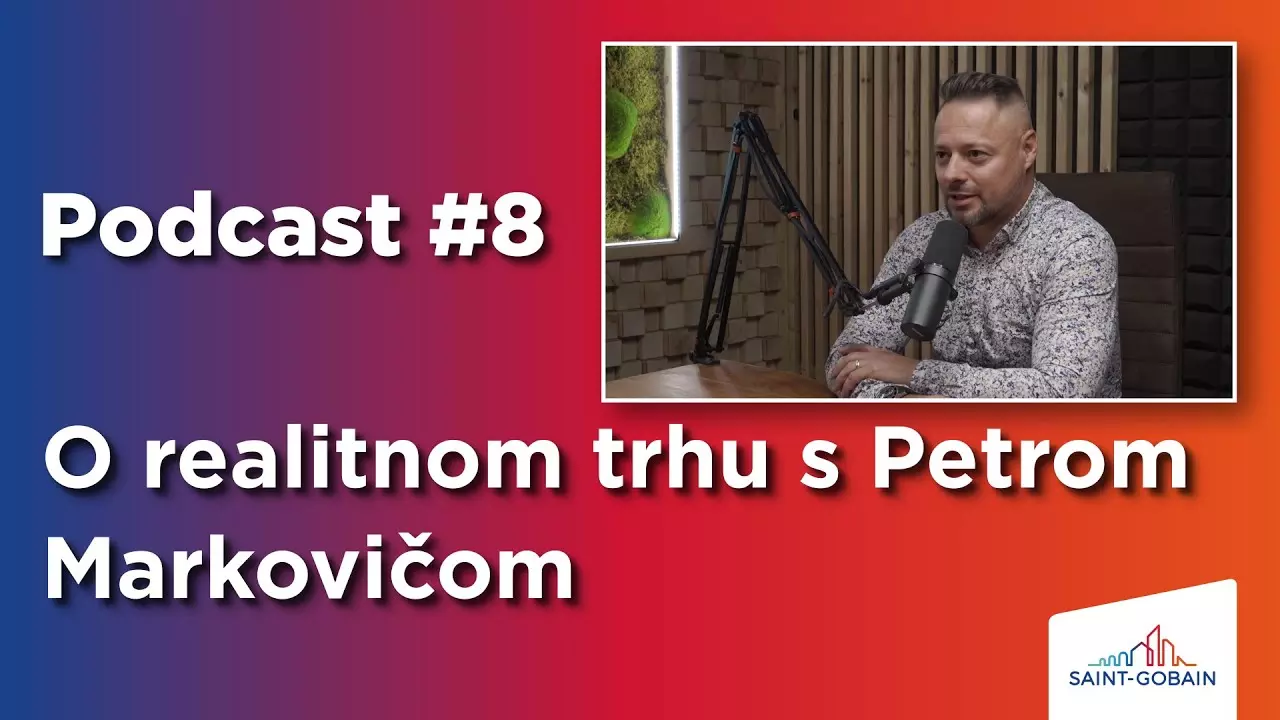 Saint-Gobain Podcast #8 - Realitný trh na Slovensku thumbnail