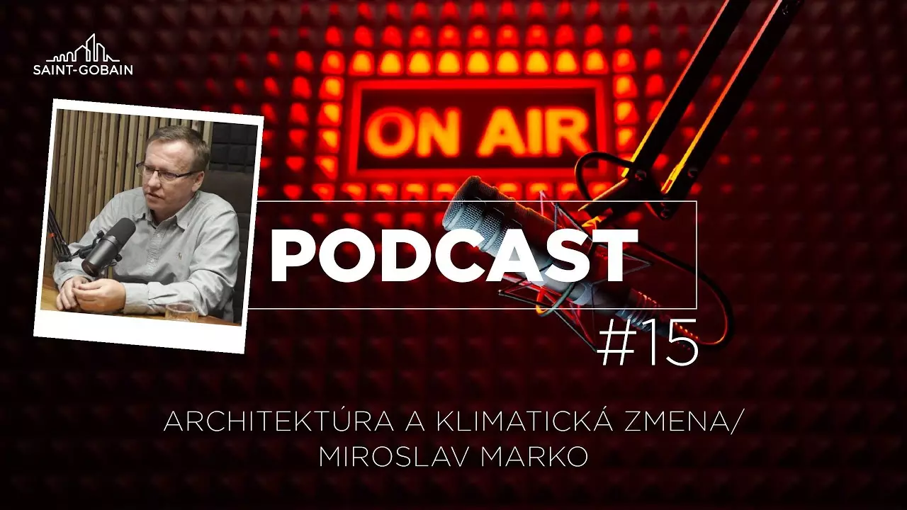 Saint-Gobain Podcast #15 - Architektúra a klimatická zmena thumbnail
