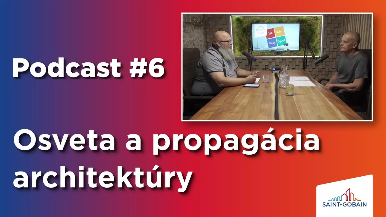 Saint-Gobain Podcast #6 - Osveta a propagácia architektúry thumbnail